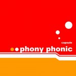 phony_phonic phony phonic /cupsule